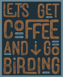 Coffee and Birding